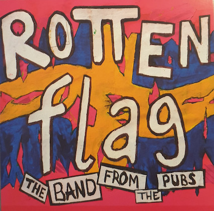 Rotten Flag : The band from the pubs LP